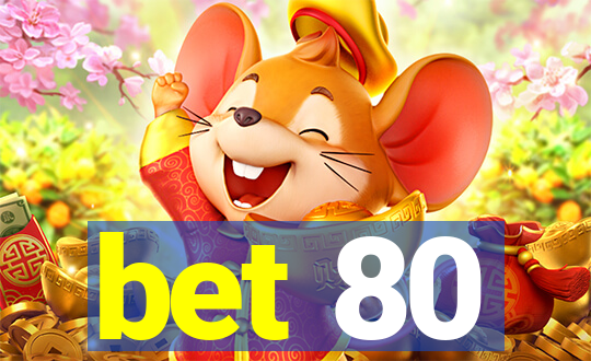 bet 80