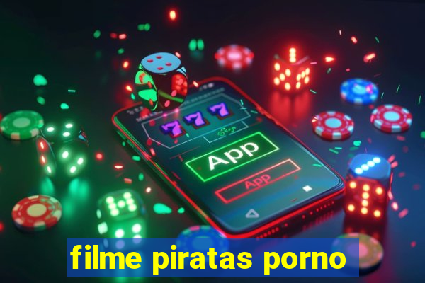 filme piratas porno