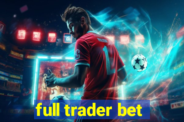 full trader bet