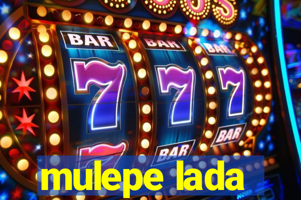 mulepe lada