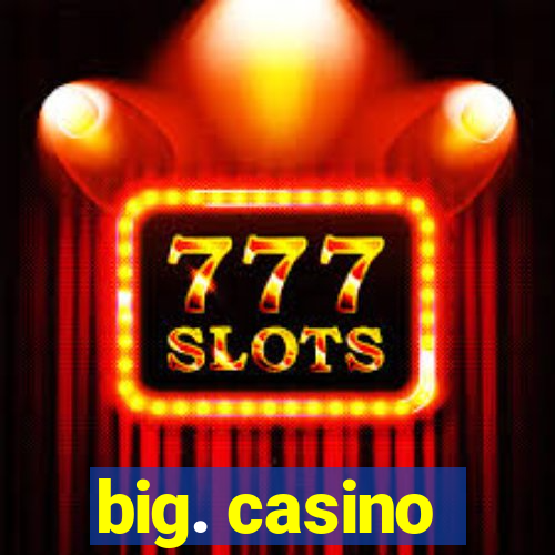 big. casino