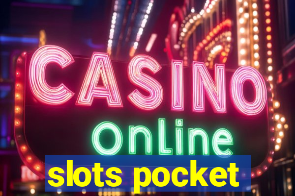 slots pocket