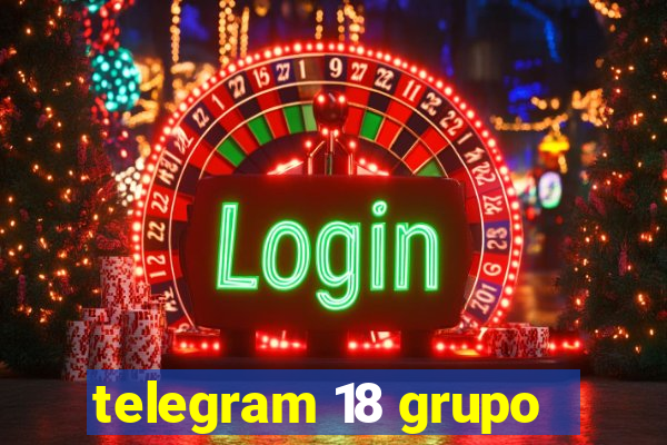 telegram 18 grupo