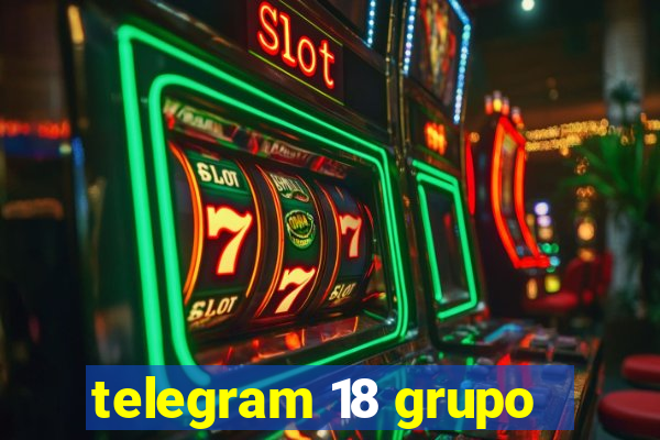 telegram 18 grupo