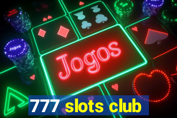 777 slots club