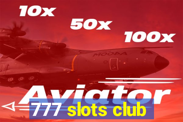 777 slots club