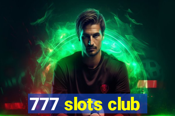 777 slots club