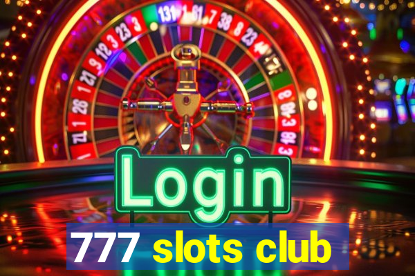 777 slots club