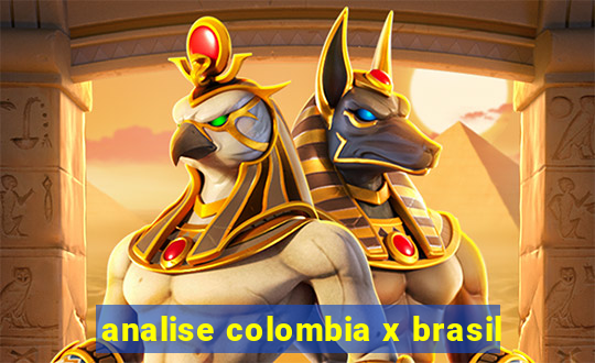 analise colombia x brasil