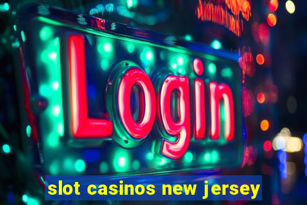 slot casinos new jersey