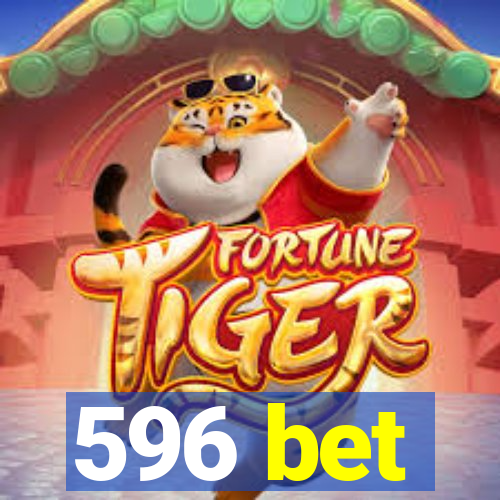 596 bet