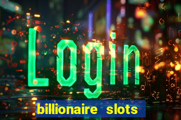 billionaire slots slots game