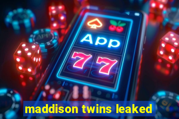 maddison twins leaked