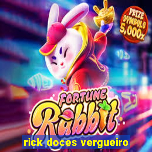 rick doces vergueiro