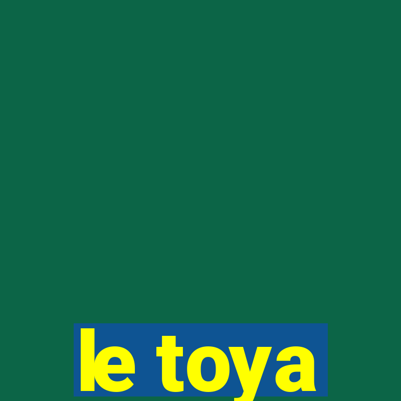 le toya