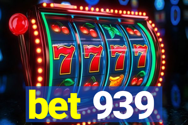 bet 939