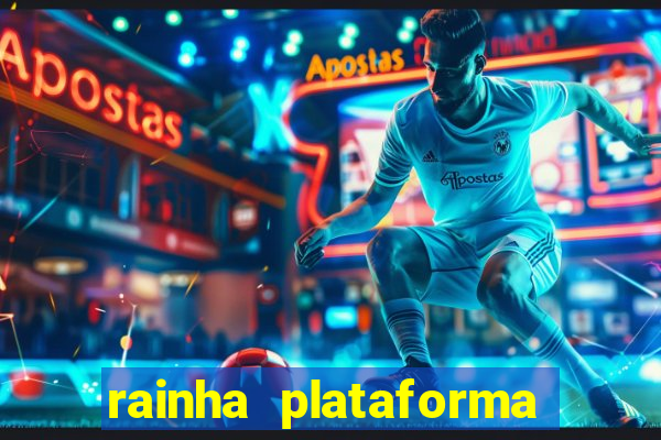 rainha plataforma de jogos