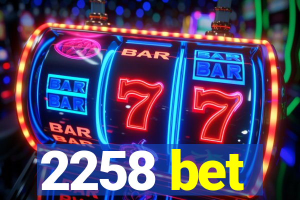 2258 bet