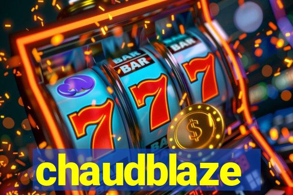 chaudblaze