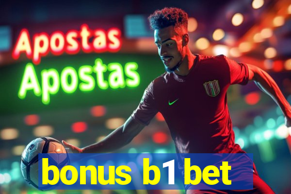 bonus b1 bet