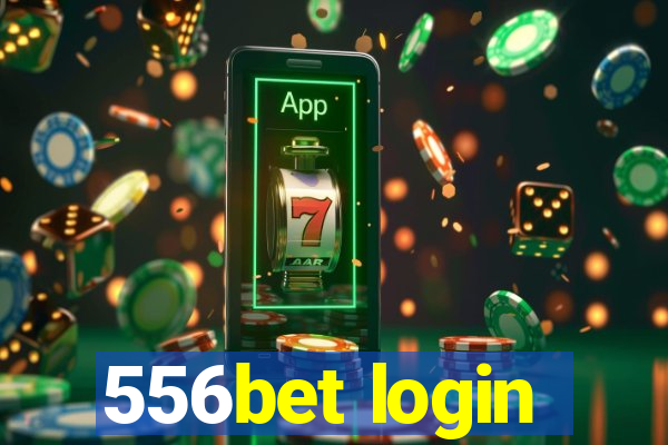 556bet login