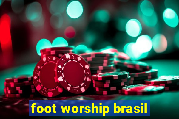 foot worship brasil