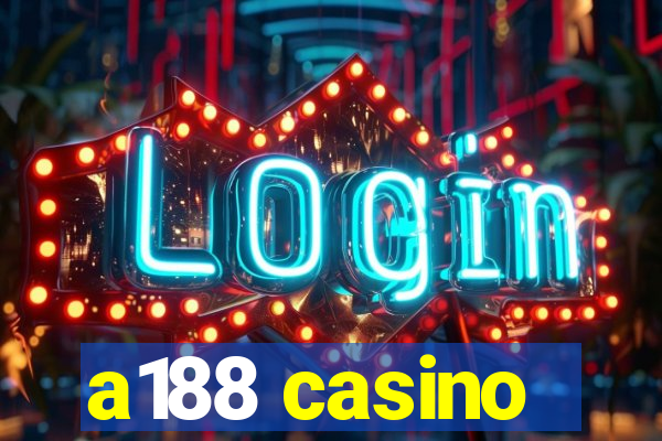 a188 casino