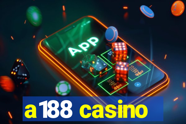 a188 casino