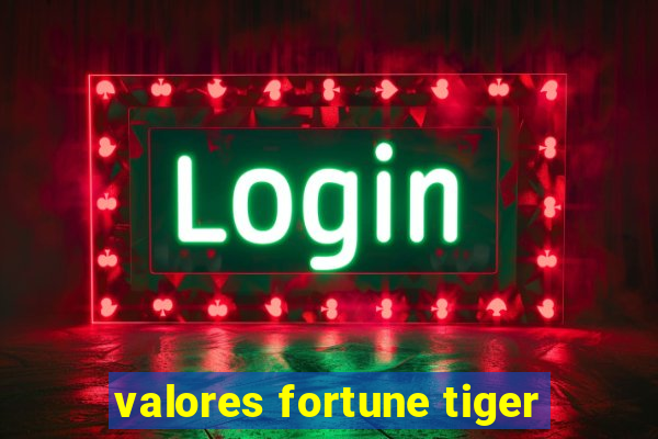 valores fortune tiger