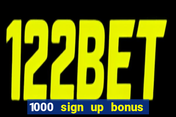 1000 sign up bonus casino no deposit bonus india