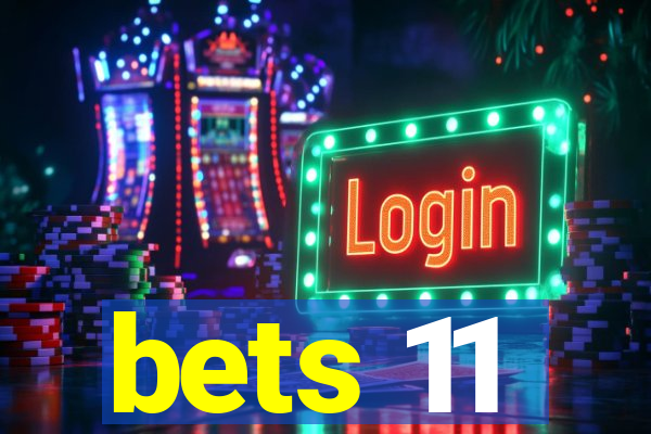 bets 11