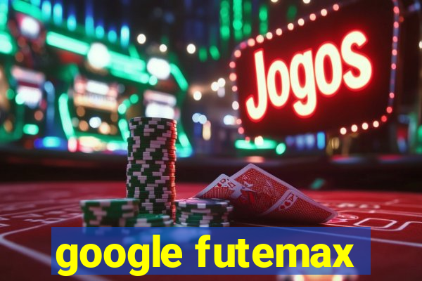 google futemax