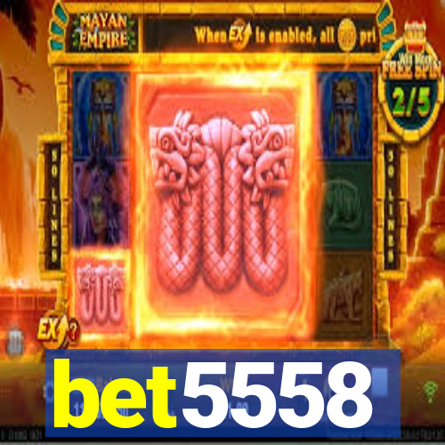 bet5558