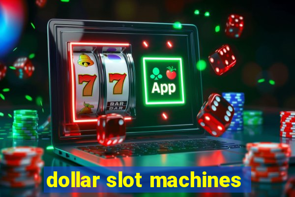 dollar slot machines