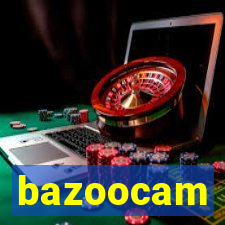 bazoocam