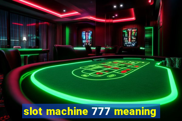 slot machine 777 meaning