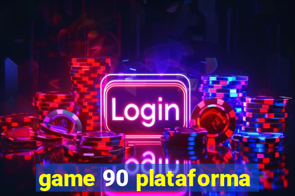 game 90 plataforma