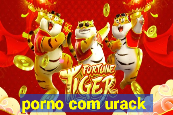 porno com urack