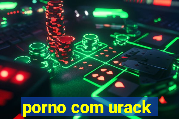 porno com urack