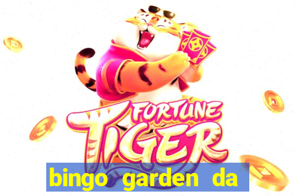 bingo garden da dinheiro mesmo