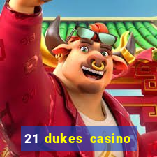 21 dukes casino instant play