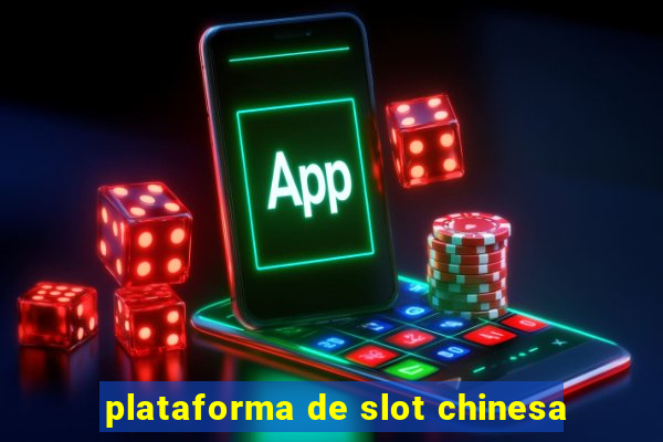 plataforma de slot chinesa