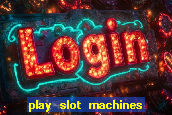 play slot machines online for real money