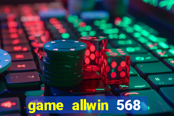 game allwin 568 com login