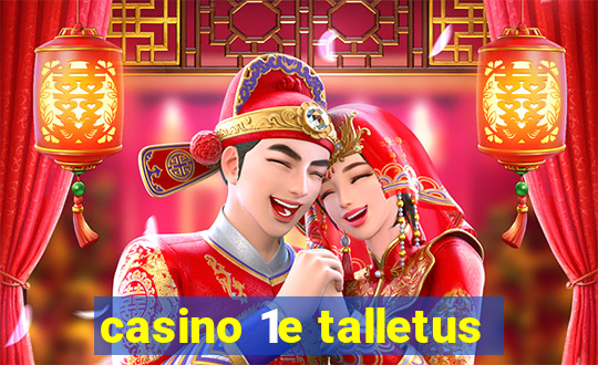 casino 1e talletus