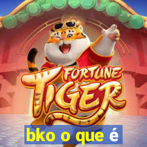 bko o que é