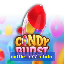 cattle 777 slots paga mesmo