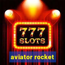 aviator rocket