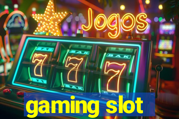 gaming slot