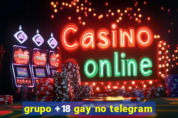 grupo +18 gay no telegram